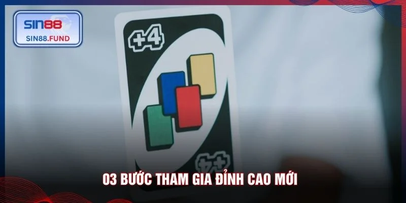 03 bước tham gia đỉnh cao mới