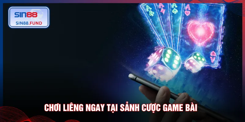 Chơi liêng ngay tại sảnh cược game bài