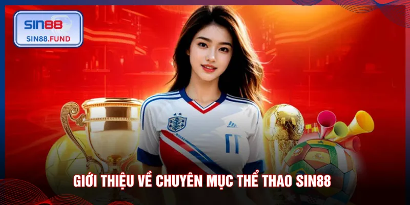 Giới thiệu về chuyên mục thể thao SIN88
