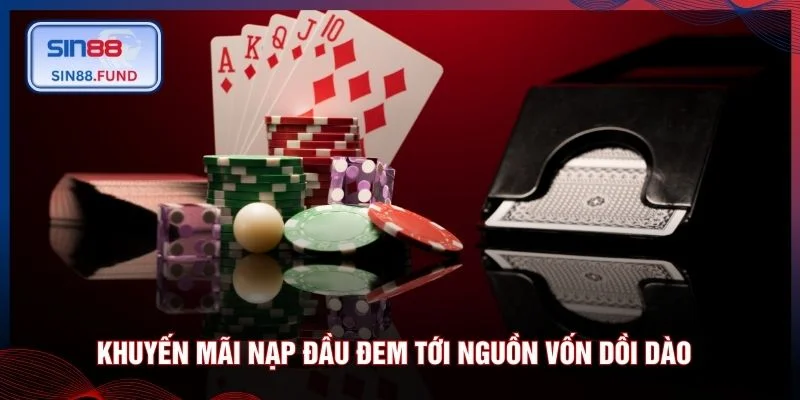 Khuyến mãi nạp đầu đem tới nguồn vốn dồi dào