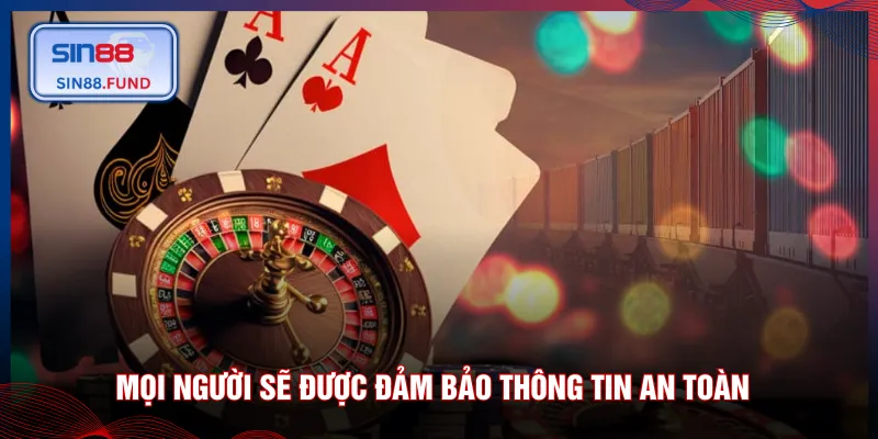 Mọi người sẽ được đảm bảo thông tin an toàn