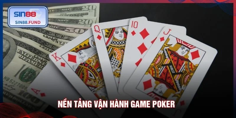 Nền tảng vận hành game Poker