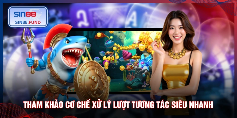 Tham khảo cơ chế xử lý lượt tương tác siêu nhanh