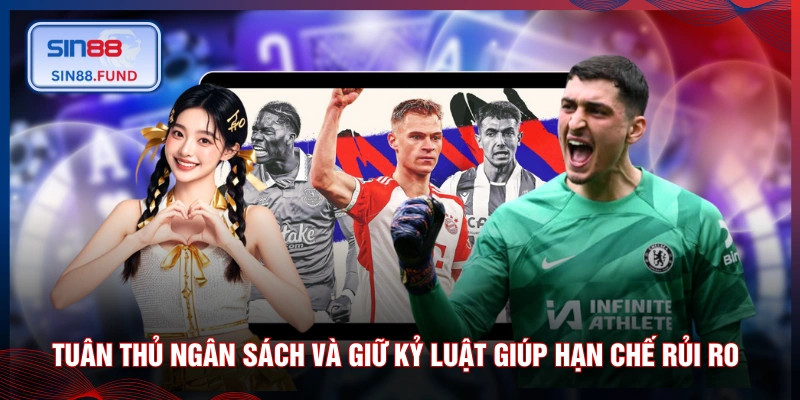 Tuân thủ ngân sách và giữ kỷ luật giúp hạn chế rủi ro 