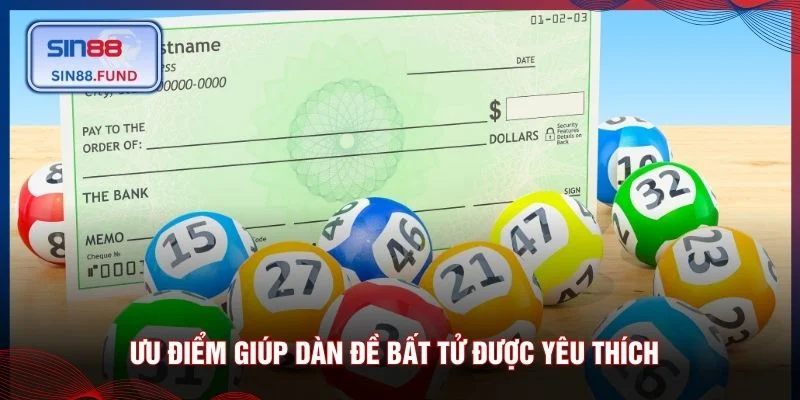 Ưu điểm giúp dàn đề bất tử được yêu thích